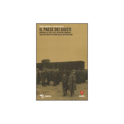 Teresa Garofalo - Il paese dei giusti. Roncobello 1943-1945: un'intera comunità salva un gruppo di ebrei dalla deportazione - Foto 2