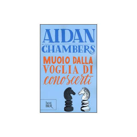 Aidan Chambers - Muoio dalla voglia di conoscerti - Foto 1