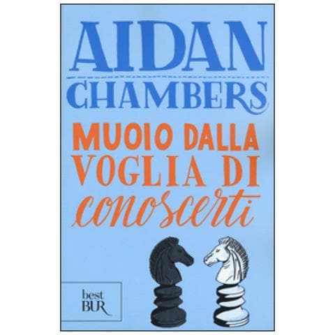 Aidan Chambers - Muoio dalla voglia di conoscerti - Foto 3