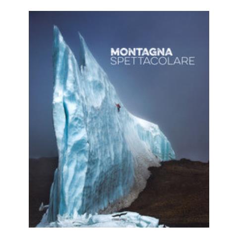 Guillaume Vallot - Montagna Spettacolare. Ediz. Illustrata - Foto 2