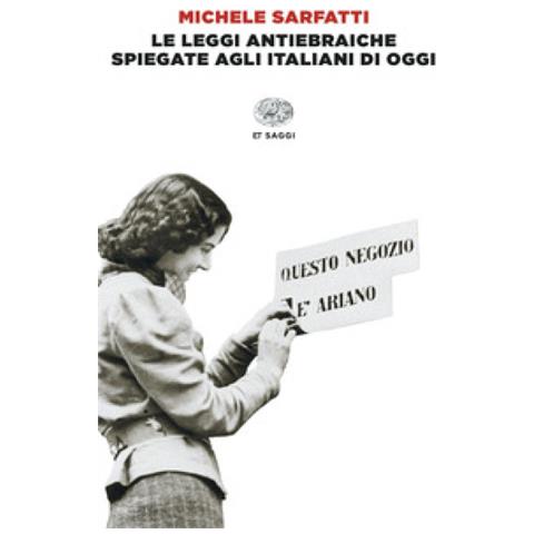 Michele Sarfatti - Le Leggi Antiebraiche Spiegate Agli Italiani Di Oggi - Foto 1