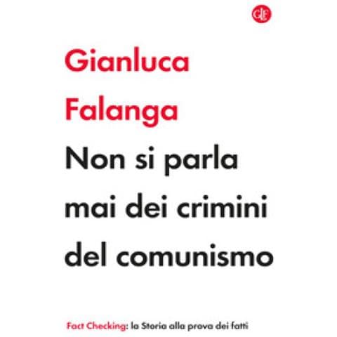 Gianluca Falanga - Non Si Parla Mai Dei Crimini Del Comunismo - Foto 1
