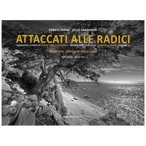 Enrico - Attaccati alle radici. Immagini e storie di alberi della Sardegna. Images and stories of Sardinia's trees. Vol. 2 - Foto 1