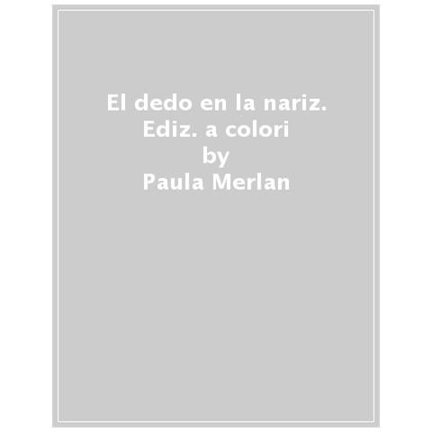 Paula Merlán - El dedo en la nariz. Ediz. a colori - Foto 1