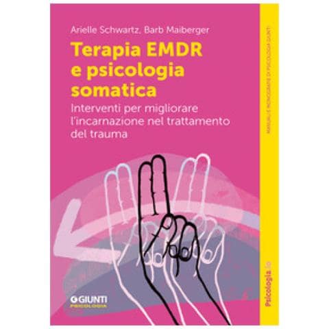 Arielle Schwartz - Terapia EMDR e psicologia somatica. Interventi per migliorare l'incarnazione nel trattamento del trauma - Foto 1