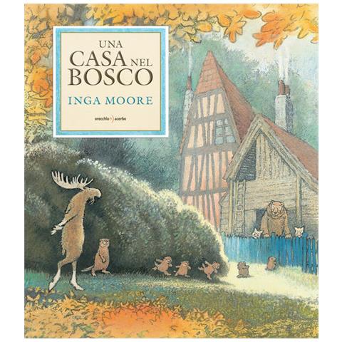 Inga Moore - Una casa nel bosco. Ediz. a colori - Foto 1