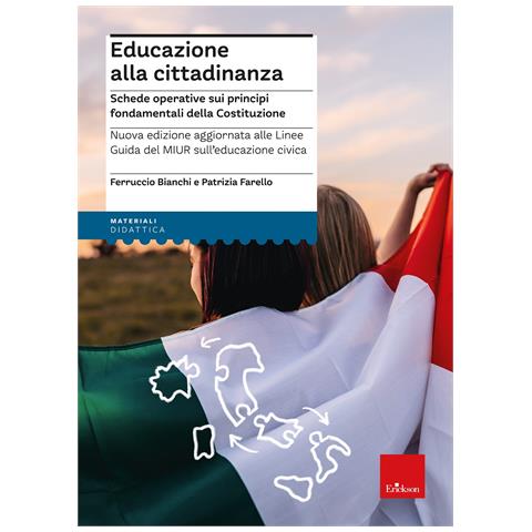 Ferruccio Bianchi - Educazione alla cittadinanza. Schede operative sui principi fondamentali della Costituzione. Nuova ediz. - Foto 1