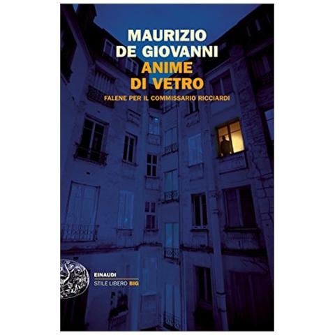 Maurizio De Giovanni - Anime Di Vetro - Foto 1
