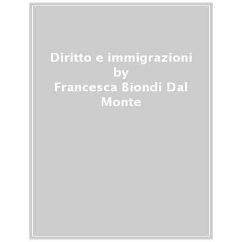 Francesca Biondi Dal Monte, Emanuele Rossi - Diritto E Immigrazioni. Percorsi Di Diritto Costituzionale - Foto 1
