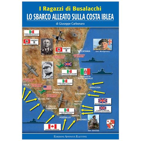 Giuseppe Carbonaro - I ragazzi di Busalacchi. Lo sbarco alleato sulla costa Iblea - Foto 1