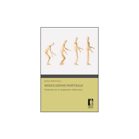 Elena Martinelli - Rieducazione posturale. Fondamenti per la progettazione della postura - Foto 1
