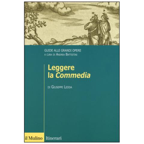 G. Ledda - Leggere la «Commedia». Guide alle grandi opere - Foto 2