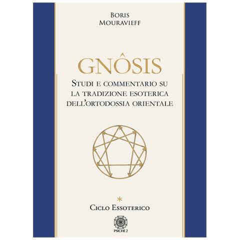 Boris Mouravieff - Gnôsis. Studio E Commentario Su La Tradizione Esoterica Dell'ortodossia Orientale. Vol. 1: Ciclo Essoterico - Foto 3