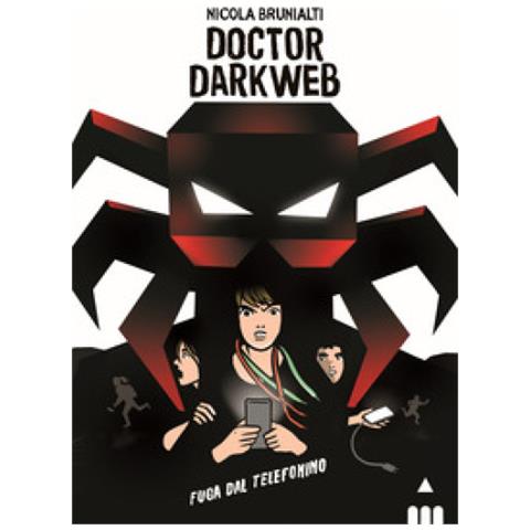 Nicola Brunialti - Doctor Darkweb. Fuga Dal Telefonino - Foto 1