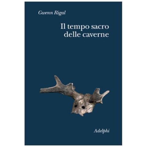 Gwenn Rigal - Il tempo sacro delle caverne. Da Chauvet a Lascaux, le ipotesi della scienza - Foto 1