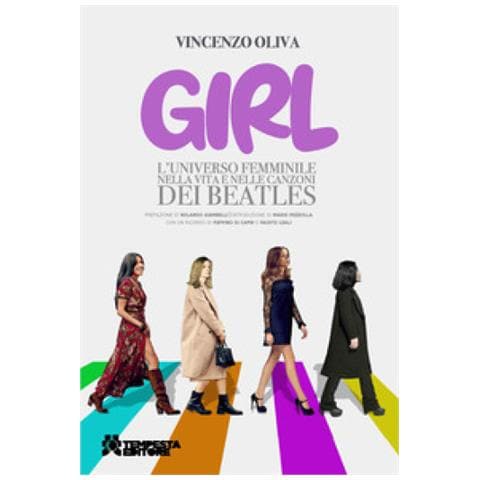 Vincenzo Oliva - Girl. L'universo Femminile Nella Vita E Nelle Canzoni Dei Beatles - Foto 1