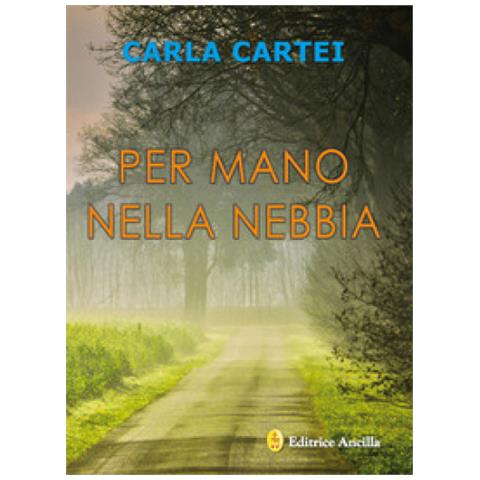 Carla Cartei - Per Mano Nella Nebbia - Foto 1
