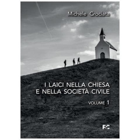 Michele Antonino Crociata - I Laici Nella Chiesa E Nella Società Civile - Foto 1