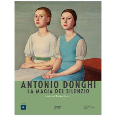Fabio Benzi - Antonio Donghi. La magia del silenzio - Foto 1