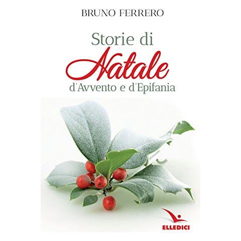 Bruno Ferrero - Storie di Natale, d'Avvento e d'epifania - Foto 2
