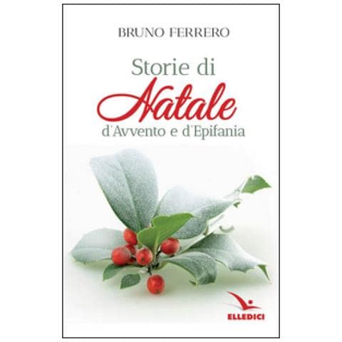 Bruno Ferrero - Storie di Natale, d'Avvento e d'epifania - Foto 3