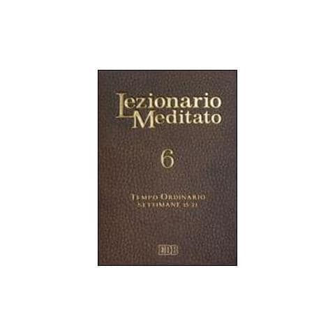 A. Tessarolo - Lezionario meditato. Nuova ediz.. Vol. 6: Tempo ordinario (settimane 15-21) - Foto 1