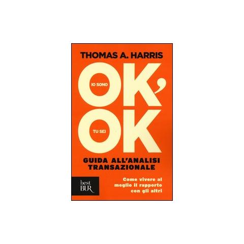 Thomas A. Harris - Io sono ok, tu sei ok - Foto 1