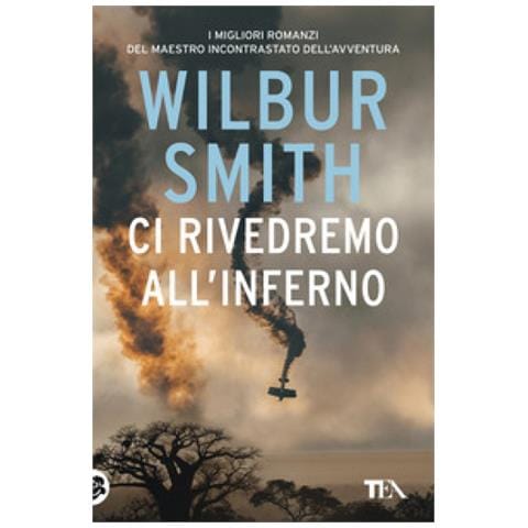Wilbur Smith - Ci Rivedremo All'inferno - Foto 1