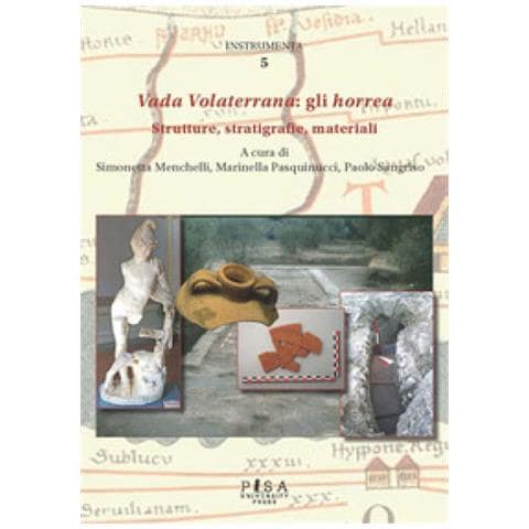 Marinella Pasquinucci - Vada Volaterrana: gli horrea. Strutture, stratigrafie, materiali - Foto 1