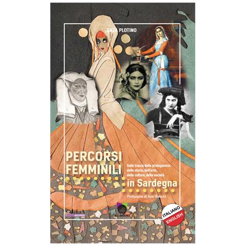 Enza Plotino - Percorsi femminili in Sardegna. Ediz. italiana e inglese - Foto 1
