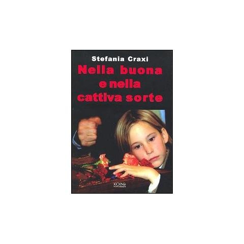 Stefania Craxi - Nella buona e nella cattiva sorte - Foto 1