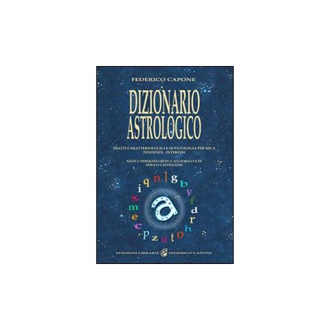 Federico Capone - Dizionario astrologico. Tratti caratteriologici e di patologia psichica. Tendenze. Interessi - Foto 1