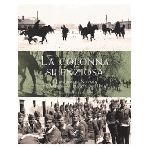 Simone Lorenzon - La Colonna Silenziosa. I Lancieri Di Novara Da Verona Al Fronte Del Don - Foto 1