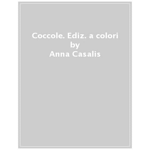 Anna Casalis - Coccole. Ediz. a colori - Foto 1