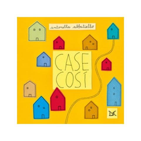 Antonella Abbatiello - Case Così. Ediz. Illustrata - Foto 1