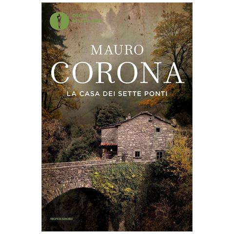 Mauro Corona - La casa dei sette ponti - Foto 1
