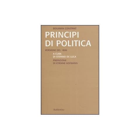Benjamin Constant - Principi di politica. Versione inedita del 1806 - Foto 2