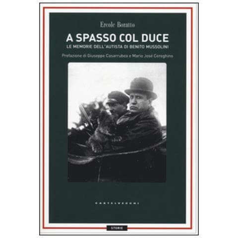 Ercole Boratto - A spasso con il Duce. Le memorie dell'autista di Benito Mussolini - Foto 3
