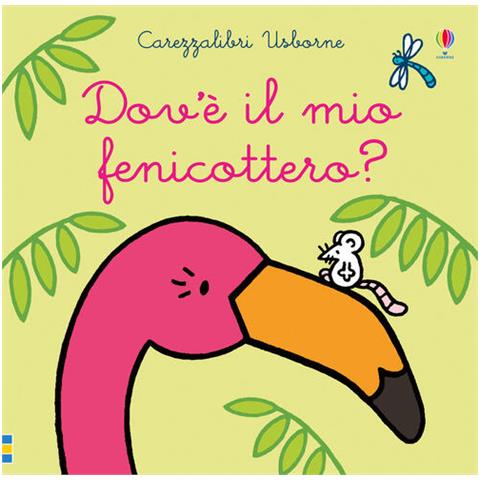 Fiona Watt - Dov'è Il Mio Fenicottero? Ediz. A Colori - Foto 3
