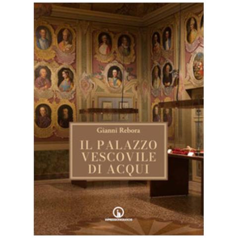 Gianni Rebora - Il Palazzo Vescovile Di Acqui Terme - Foto 1