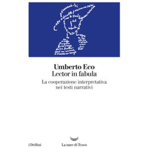 Umberto Eco - Lector In Fabula. La Cooperazione Interpretativa Nei Testi Narrativi - Foto 2