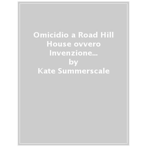 Kate Summerscale - Omicidio A Road Hill House Ovvero Invenzione E Rovina Di Un Detective - Foto 1