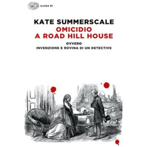 Kate Summerscale - Omicidio A Road Hill House Ovvero Invenzione E Rovina Di Un Detective - Foto 2