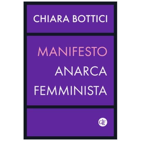 Chiara Bottici - Manifesto Anarca-femminista - Foto 1
