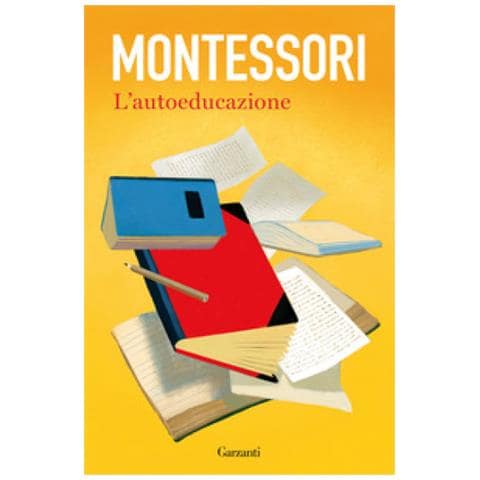 Maria Montessori - L'autoeducazione - Foto 1