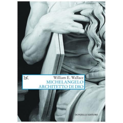 William E. Wallace - Michelangelo Architetto Di Dio - Foto 1