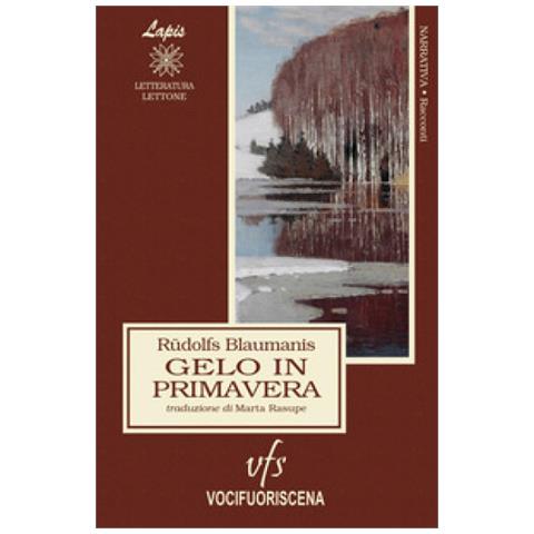 Rudolfs Blaumanis - Gelo In Primavera, E Altri Racconti - Foto 1