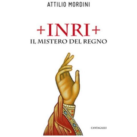 Attilio Mordini - Inri. Il Mistero Del Regno - Foto 1