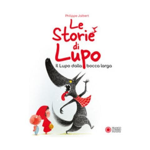Philippe Jalbert - Le Storie Di Lupo. Il Lupo Dalla Bocca Larga. Ediz. A Colori - Foto 1