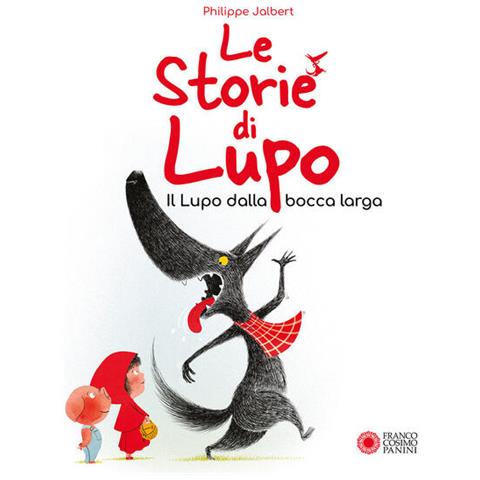 Philippe Jalbert - Le Storie Di Lupo. Il Lupo Dalla Bocca Larga. Ediz. A Colori - Foto 2